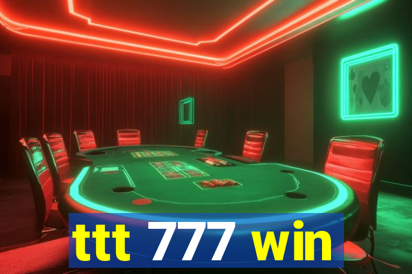 ttt 777 win